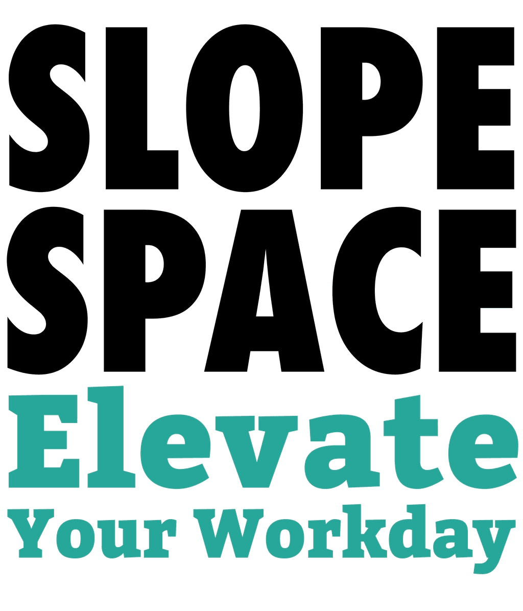 Slope Space -- Elevate Your Workday